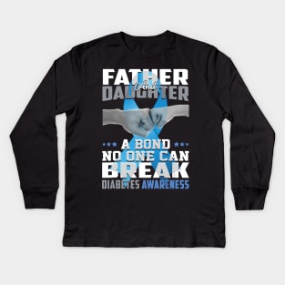 Father And Daughter A Bond No One Can Break Diabetes Awareness Kids Long Sleeve T-Shirt